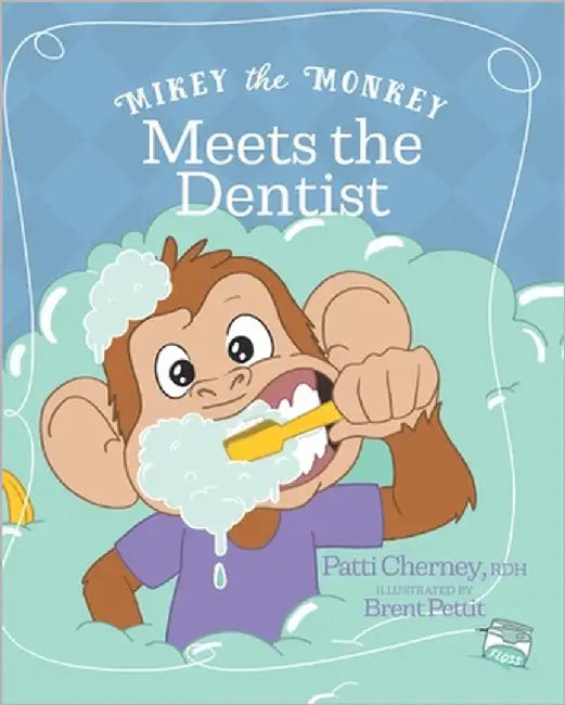 Mikey the Monkey Meets the Dentist by Pettit, Brent
