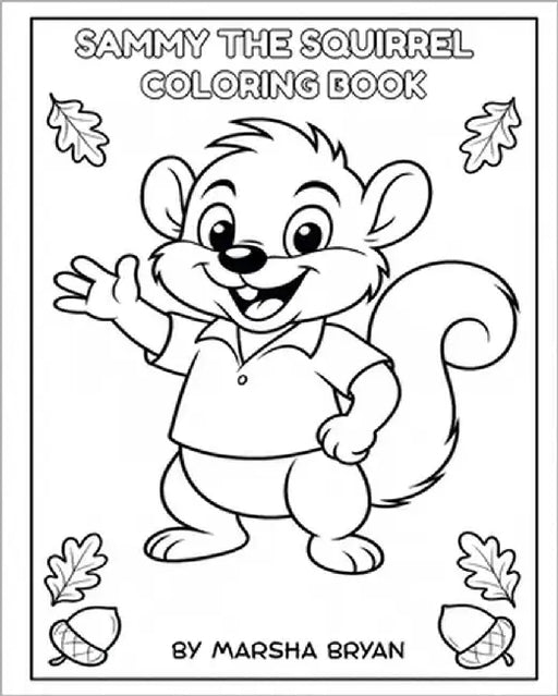 Sammy The Squirrel-Coloring Book by Bryan, Marsha
