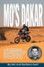 Mo's Dakar: An Ordinary Guy Races in the World's Toughest Motorcycle Rally by Barbara J. Hart, Morrison Hart
