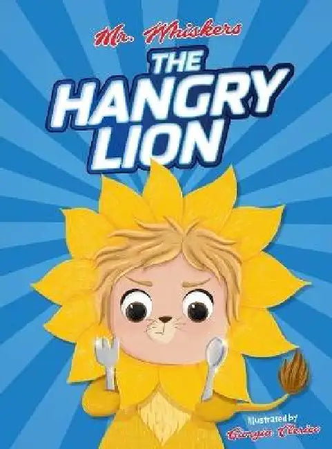 The Hangry Lion: A Funny Children's Picture Book for Picky Eaters by Mr Whiskers, Giorgia Clerico