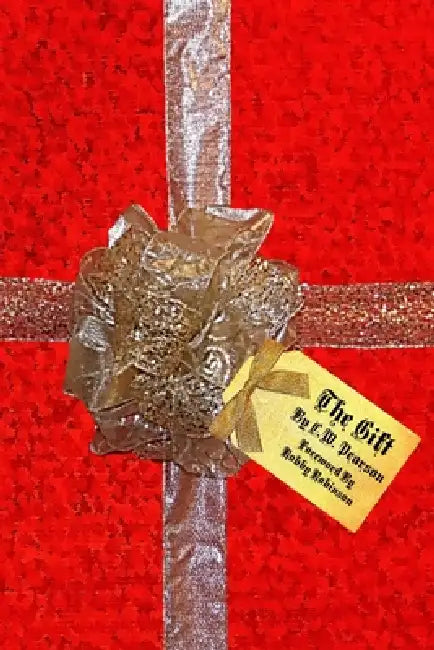 The Gift by Robby Robinson, C. W. Pearson