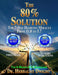 The 80% Solution: The 4-Month A1C Guarantee by Herbalist Dwight